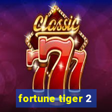 fortune tiger 2